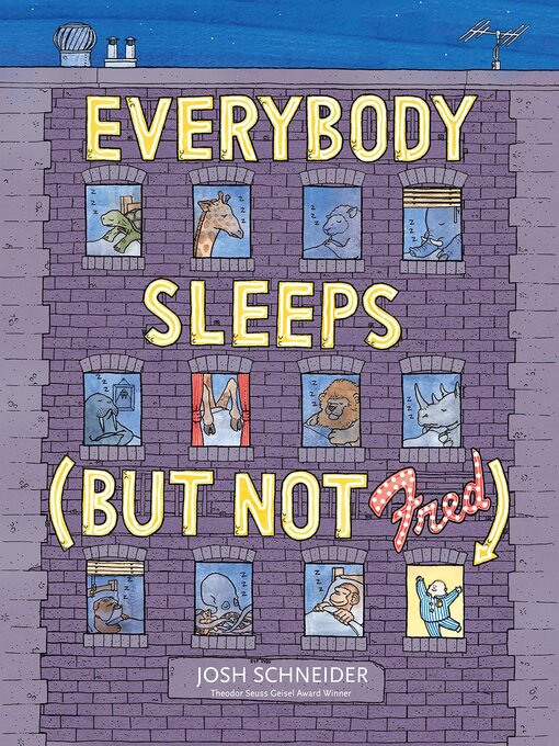 Title details for Everybody Sleeps (But Not Fred) by Josh Schneider - Available